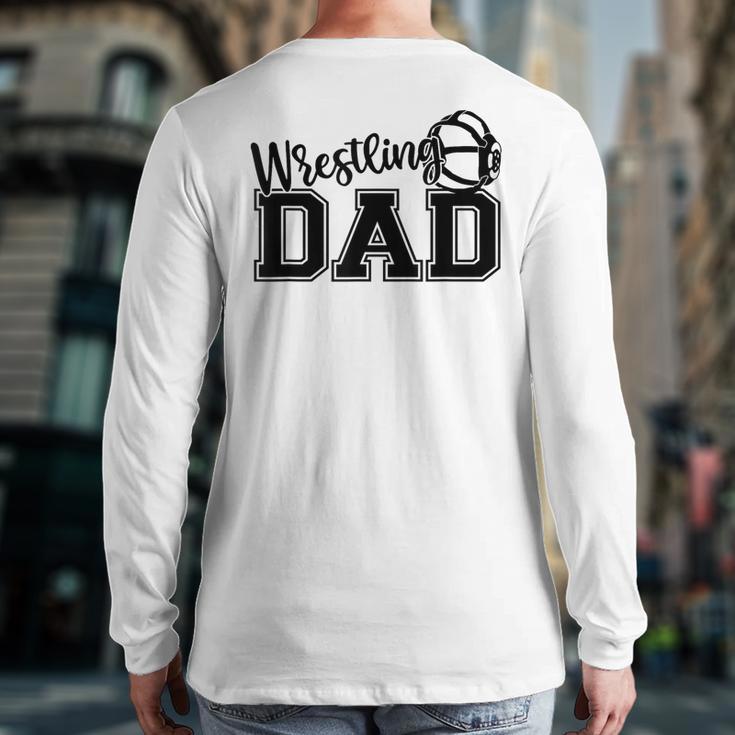 Wrestling Dad Hobby Wrestle Wrestler Martial Arts Father Long Sleeve T-Shirt Back Print