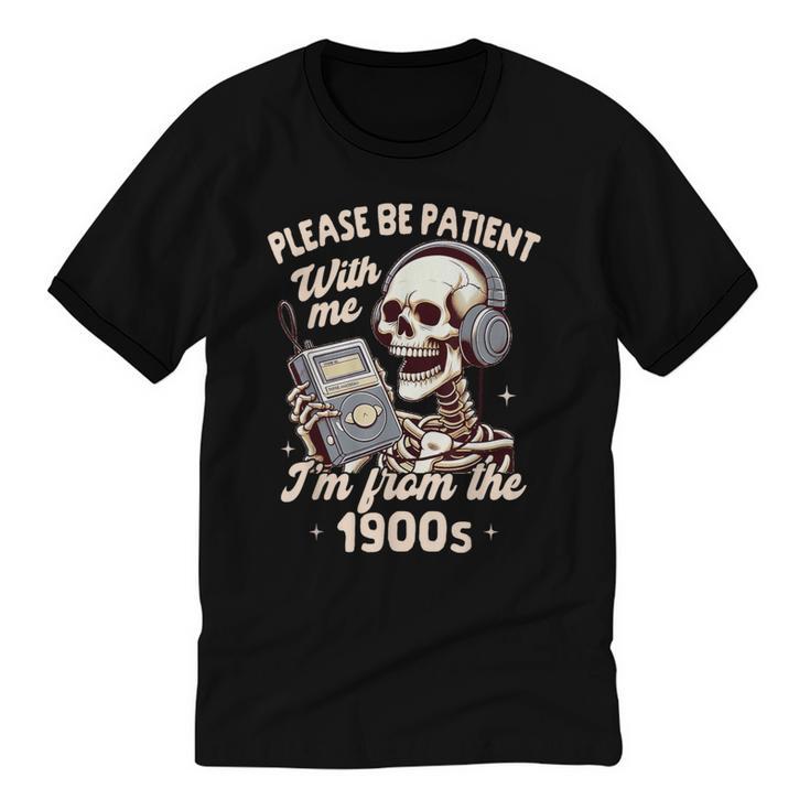 1900s Sarcasm Humor Be Patient With Me I'm From The 1900s Unisex Cotton Ringer T-Shirt