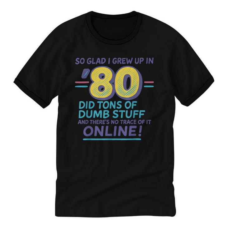 80s Nostalgia Retro Humor So Glad I Grew Up In The 80s Unisex Cotton Ringer T-Shirt