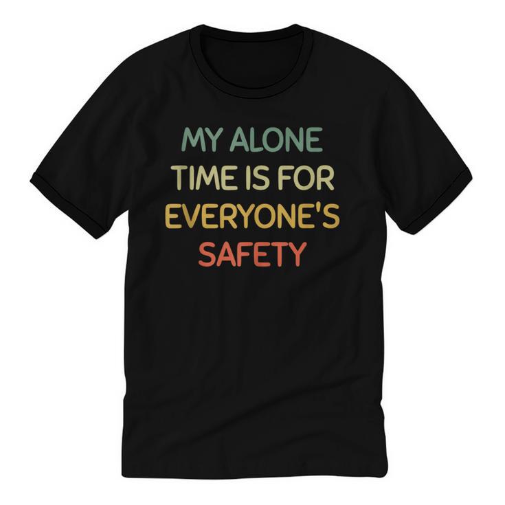 My Alone Time Is For Everyone's Safety Introvert Unisex Cotton Ringer T-Shirt