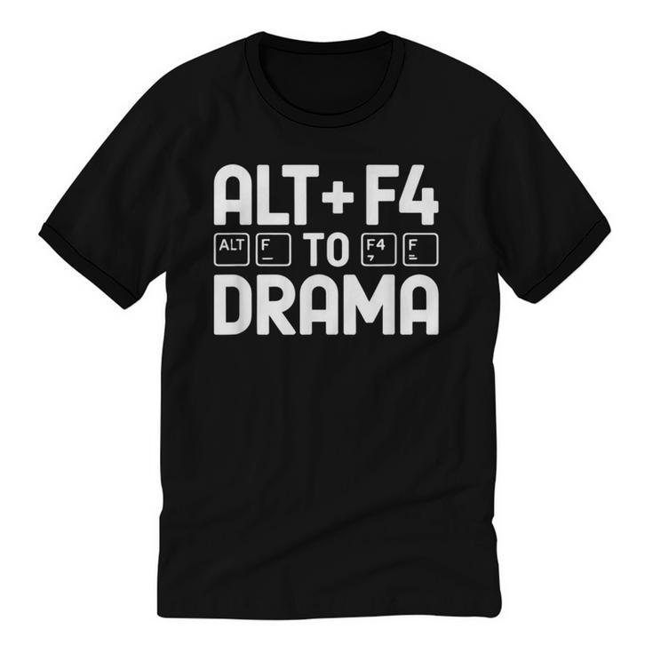 Alt F4 To Drama Gaming Introvert Tech Humor Unisex Cotton Ringer T-Shirt
