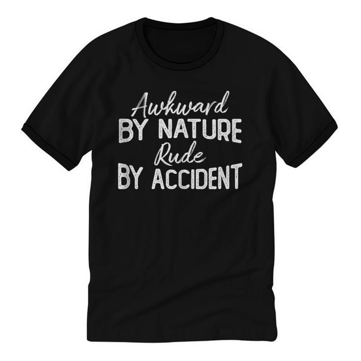 Awkward By Nature Rude By Accident Sarcastic Introvert Unisex Cotton Ringer T-Shirt