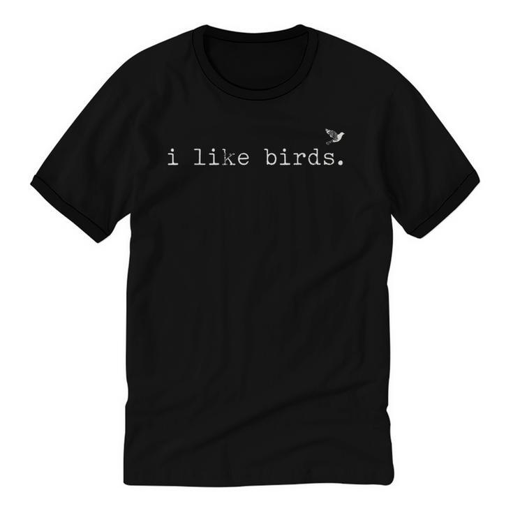 I Like Birds Minimalist Birdwatching Introvert Quote Unisex Cotton Ringer T-Shirt