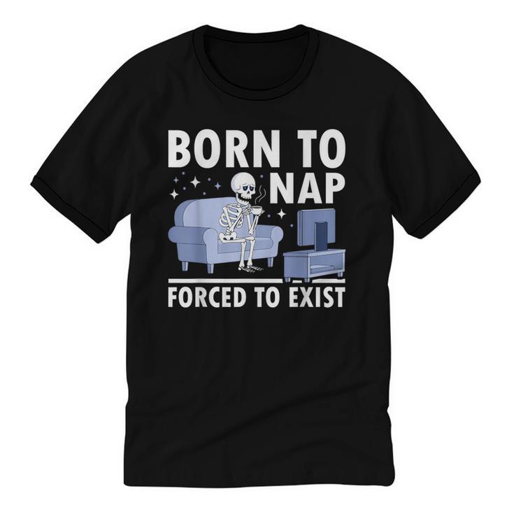 Born To Nap Forced To Exist Lazy Skeleton Couch Introverts Unisex Cotton Ringer T-Shirt