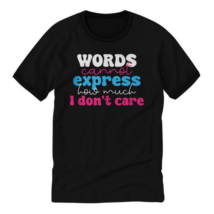 Words Cannot Express How Much I Don't Care Introvert Unisex Cotton Ringer T-Shirt