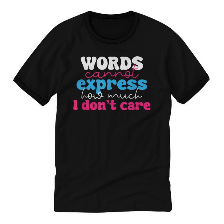 Words Cannot Express How Much I Don't Care Introvert Unisex Cotton Ringer T-Shirt