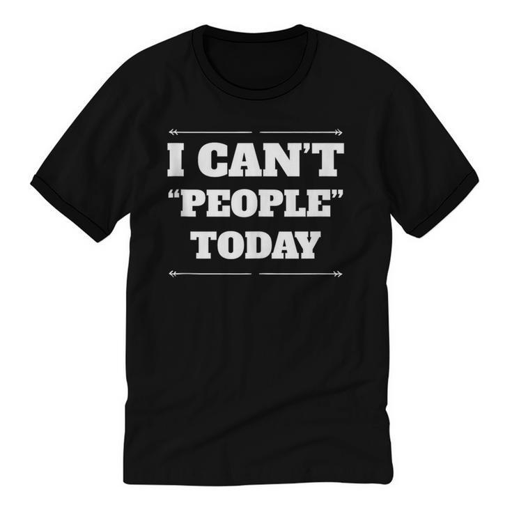 I Can't People Today Anti-Social Introvert Unisex Cotton Ringer T-Shirt