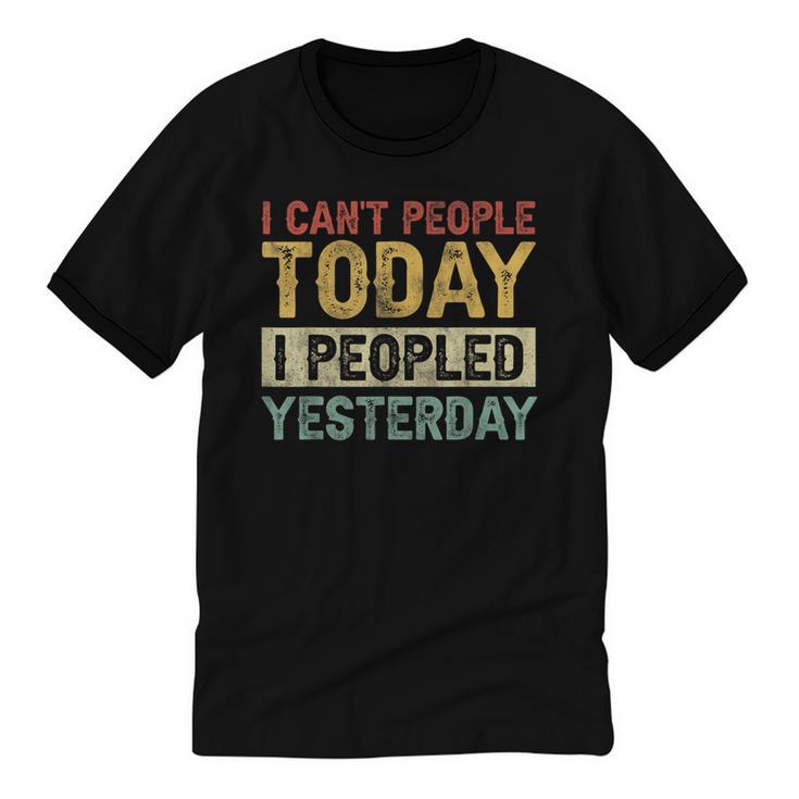 I Can't People Today I Peopled Yesterday Introvert Unisex Cotton Ringer T-Shirt