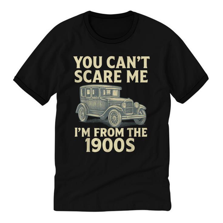 You Can't Scare Me I'm From The 1900s Retro Vintage Car Unisex Cotton Ringer T-Shirt