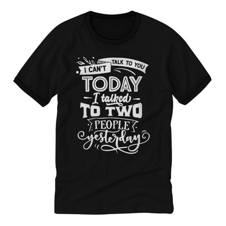 I Can't Today Sassy Introvert Anti Social Unisex Cotton Ringer T-Shirt