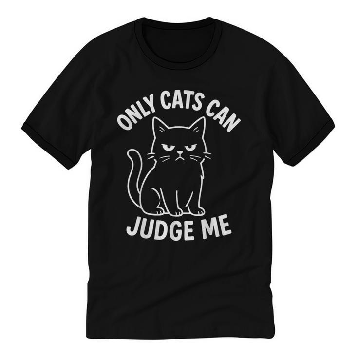 Only Cats Can Judge Me Sarcastic Cat Lover Introverts Unisex Cotton Ringer T-Shirt