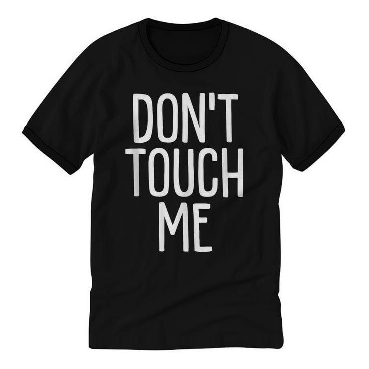 Don't Touch Me For Boy Girl Men Women Introvert Unisex Cotton Ringer T-Shirt
