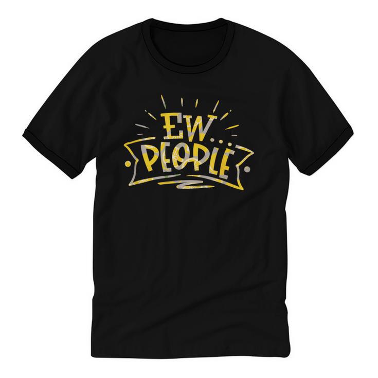 Ew People Antisocial Introvert Saying Yellow Lemon Unisex Cotton Ringer T-Shirt