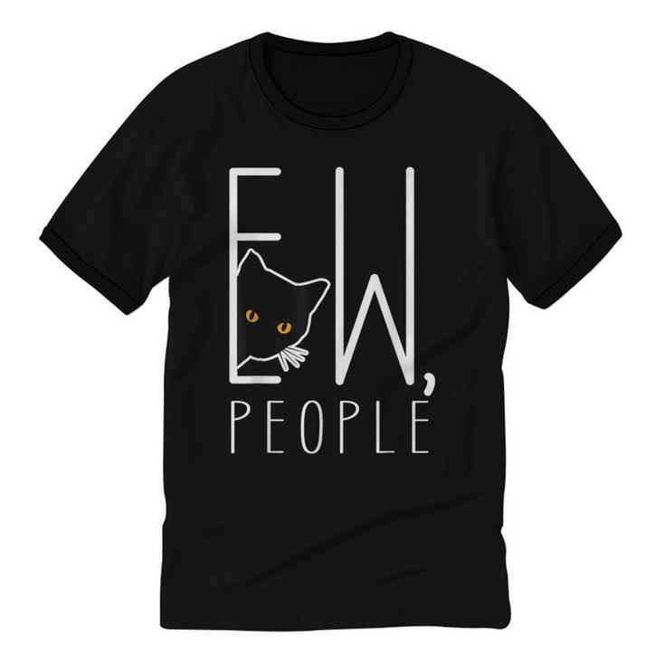 Ew People Cat Introvert Anti-Social Unisex Cotton Ringer T-Shirt