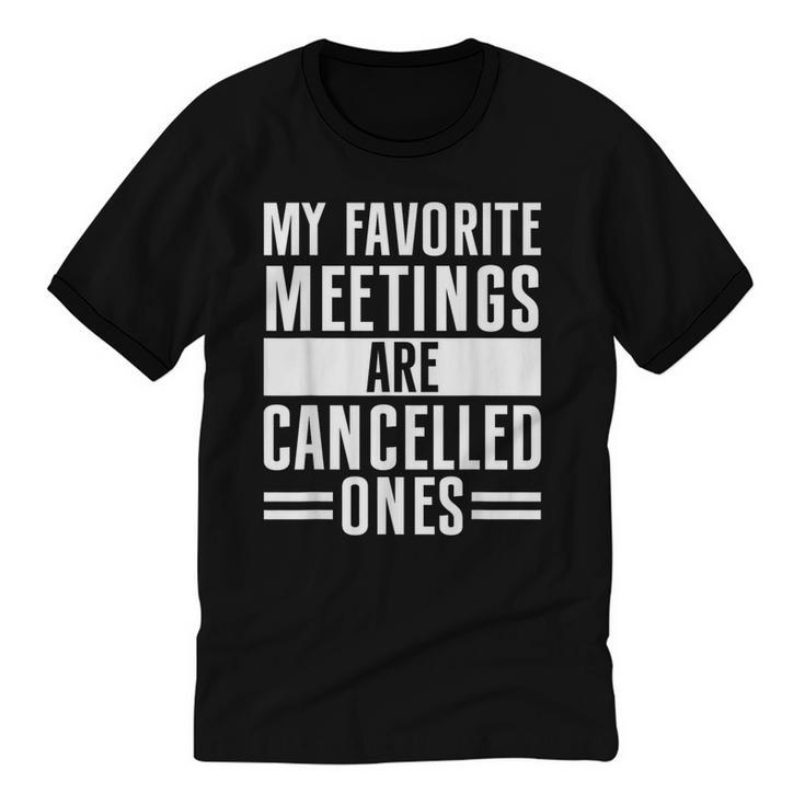 My Favorite Meetings Are Cancelled Ones Introvert Unisex Cotton Ringer T-Shirt