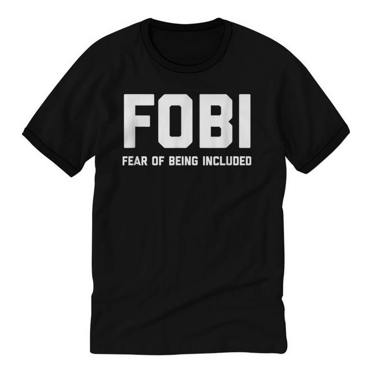 Fear Of Being Included Fobi Sarcastic Women Introvert-Chic Unisex Cotton Ringer T-Shirt