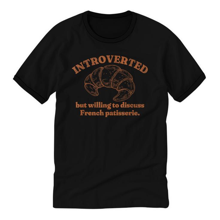 French Patisserie Lover Introvert Croissant Conversation Unisex Cotton Ringer T-Shirt