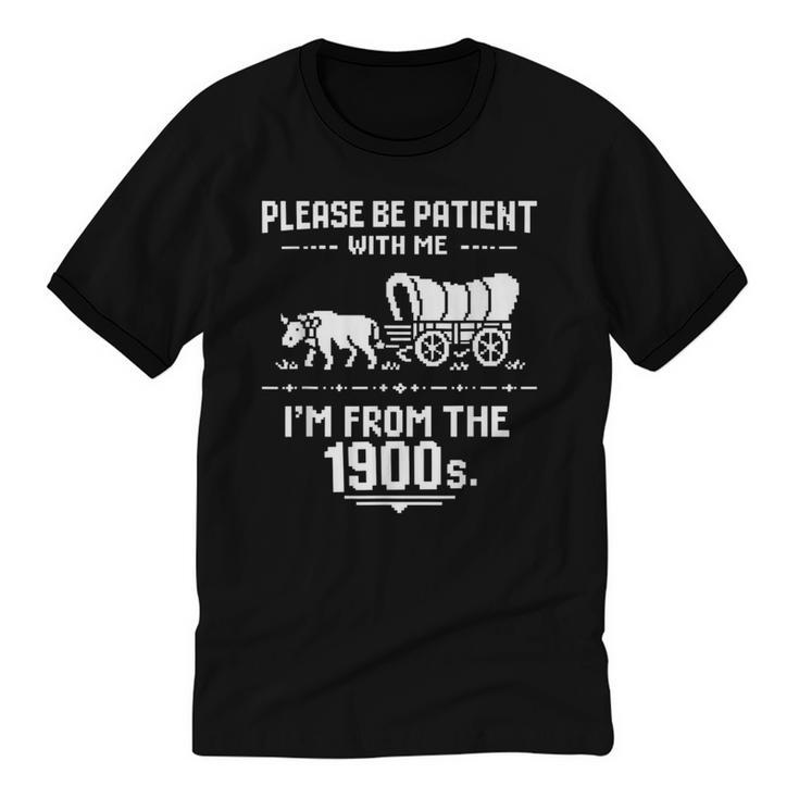 Fun Classic Please Be Patient With Me I'm From The 1900s Unisex Cotton Ringer T-Shirt