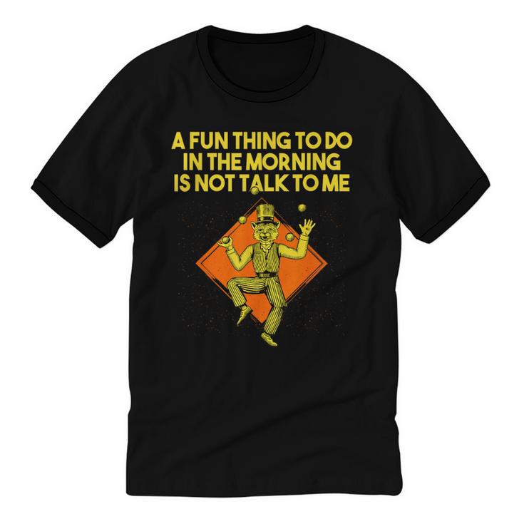 Fun Thing To Do In Morning Is Not Talk To Me Introvert Unisex Cotton Ringer T-Shirt