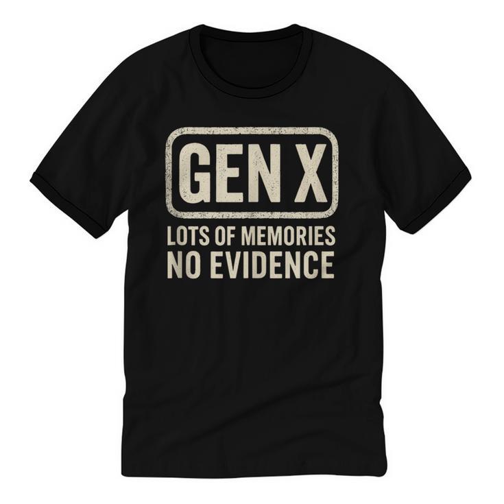 Gen X Lots Of Memories No Evidence Retro Nostalgia Unisex Cotton Ringer T-Shirt