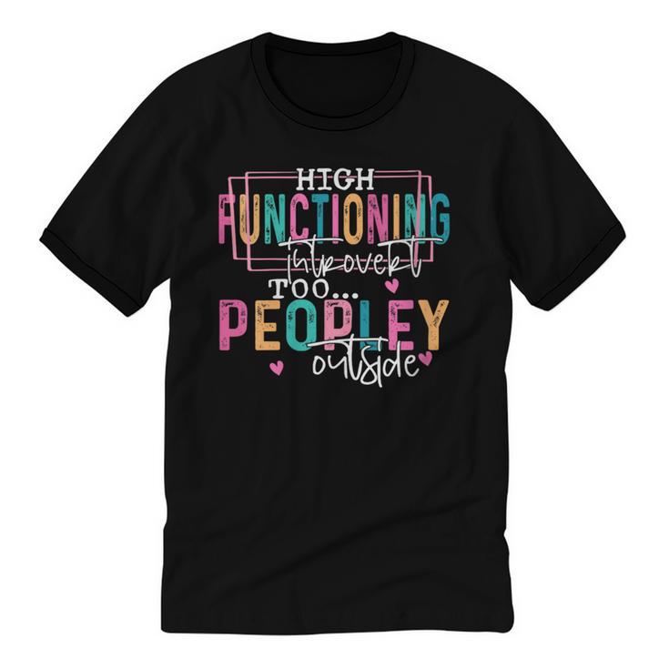 High Functioning Introvert Too Peopley Outside Unisex Cotton Ringer T-Shirt