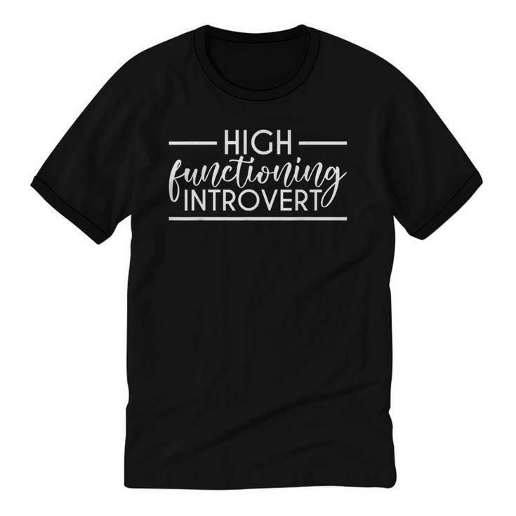 High Functioning Introvert Sarcasm Sarcastic Quote Unisex Cotton Ringer T-Shirt