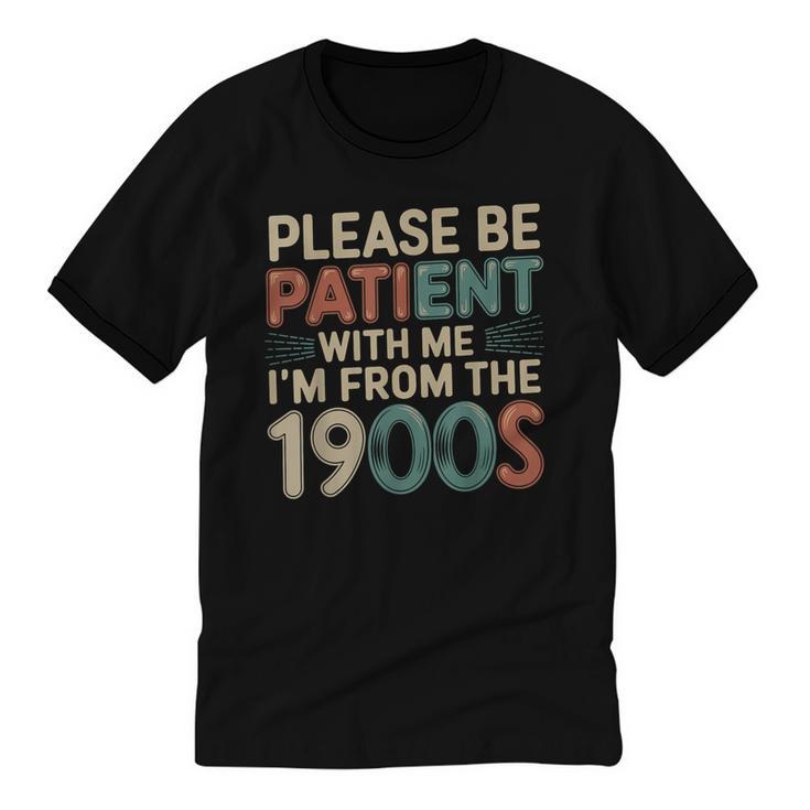 Humor Retro Please Be Patient With Me I'm From The 1900s Unisex Cotton Ringer T-Shirt