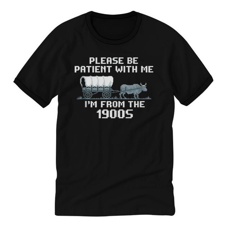 I'm From The 1900s Please Patient History Unisex Cotton Ringer T-Shirt
