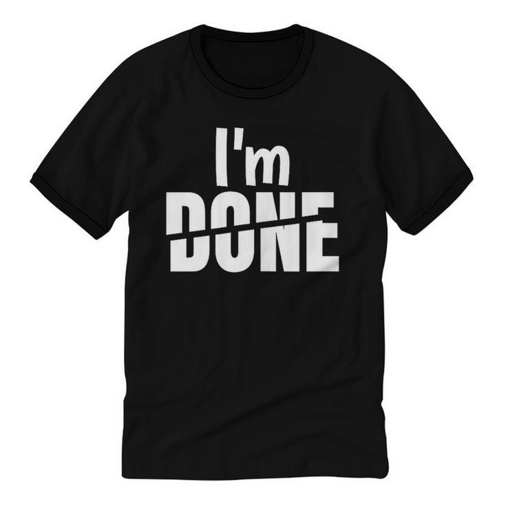 I'm Done Sarcastic Introvert Introversion Unisex Cotton Ringer T-Shirt