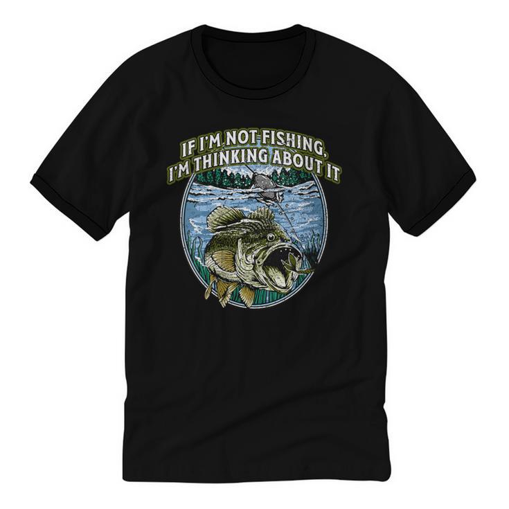 If I’m Not Fishing I’m Thinking About It Introvert Lifestyle Unisex Cotton Ringer T-Shirt