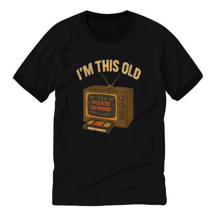 I'm This Old Please Rewind 80s 90s Nostalgia VHS VCR Unisex Cotton Ringer T-Shirt
