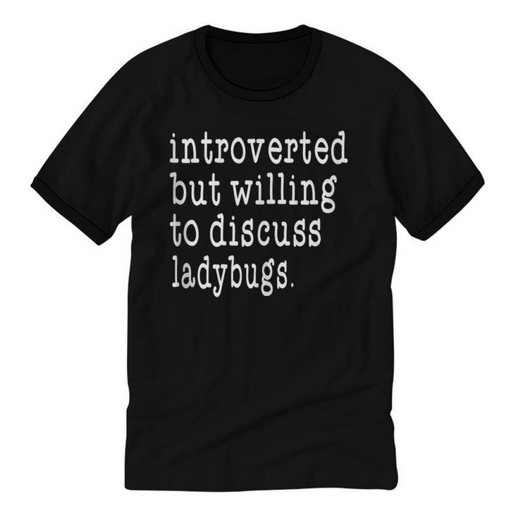 Introvert Joke Introverted Ladybug Lover Unisex Cotton Ringer T-Shirt