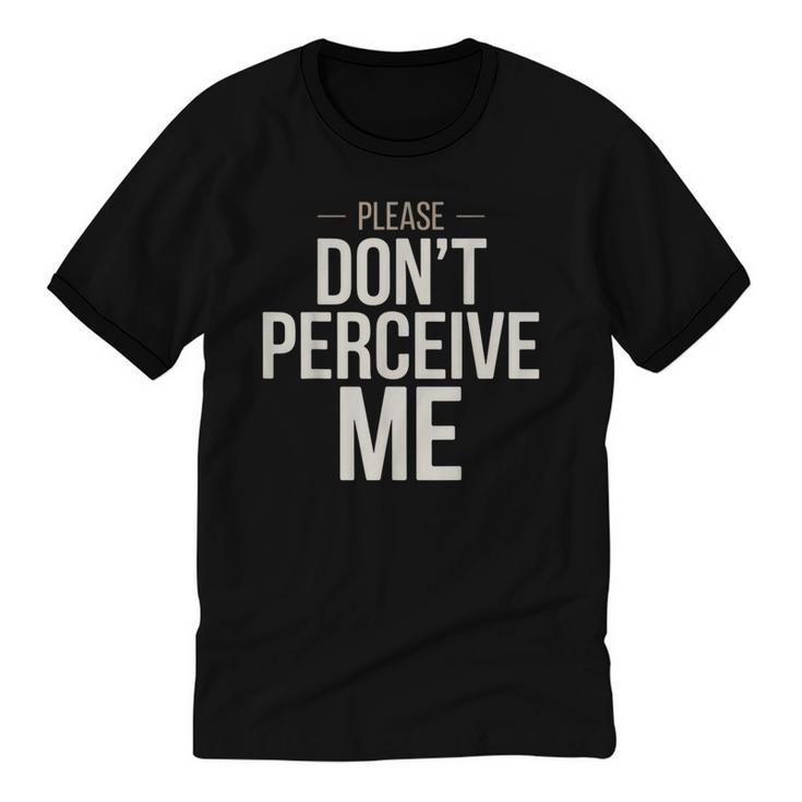 Introvert Saying Please Dont Perceive Me Social Humor Unisex Cotton Ringer T-Shirt
