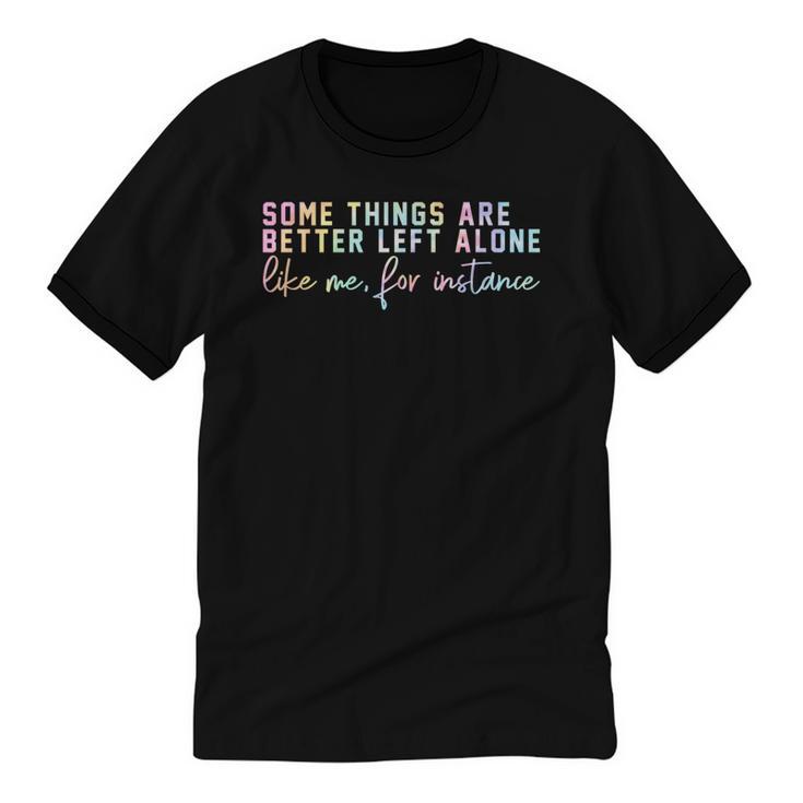 Introvert Some Things Are Better Left Alone Tie Dye Unisex Cotton Ringer T-Shirt