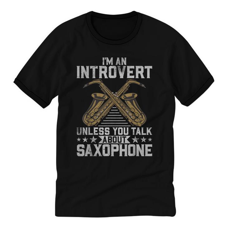 Im An Introvert Unless You Talk About Saxophone Unisex Cotton Ringer T-Shirt