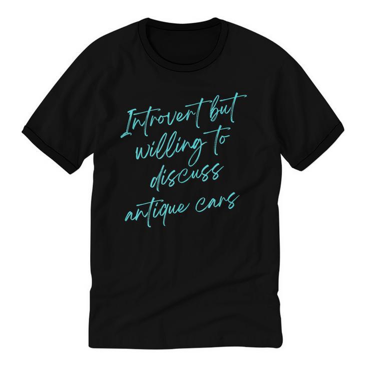Introvert But Willing To Discuss Antique Cars Unisex Cotton Ringer T-Shirt