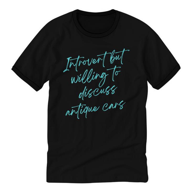 Introvert But Willing To Discuss Antique Cars Unisex Cotton Ringer T-Shirt