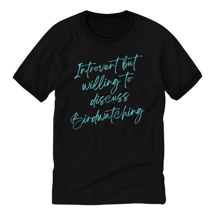 Introvert But Willing To Discuss Birdwatching Unisex Cotton Ringer T-Shirt