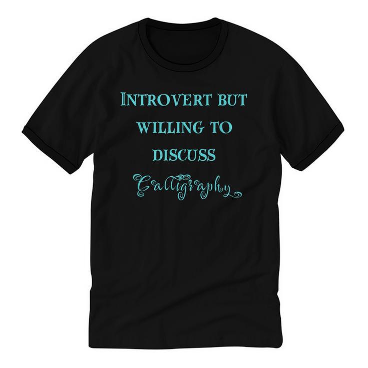 Introvert But Willing To Discuss Calligraphy Unisex Cotton Ringer T-Shirt