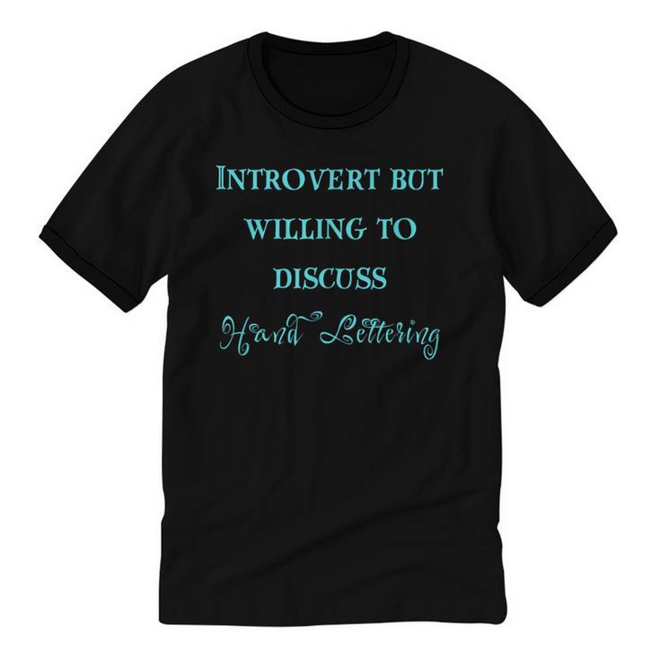 Introvert But Willing To Discuss Hand Lettering Unisex Cotton Ringer T-Shirt