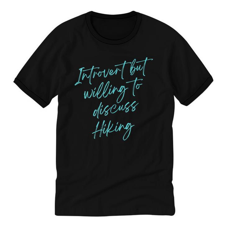 Introvert But Willing To Discuss Hiking Unisex Cotton Ringer T-Shirt