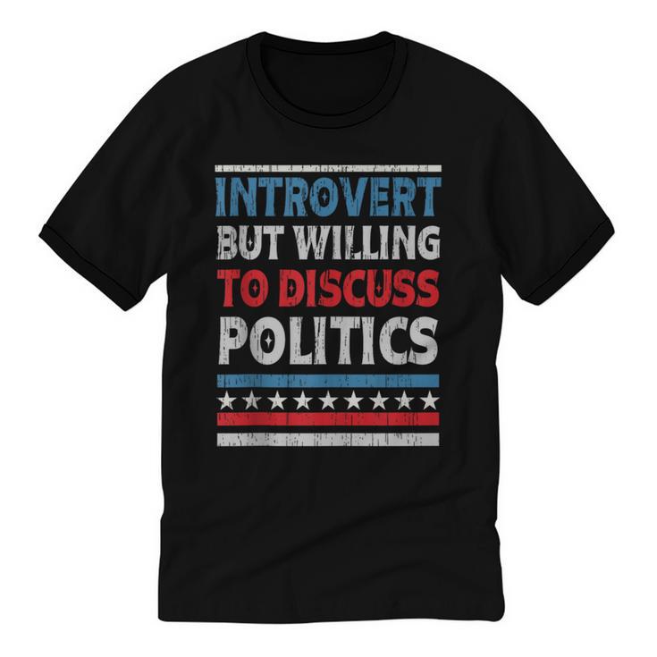 Introvert But Willing To Discuss Politics USA Elections 2024 Unisex Cotton Ringer T-Shirt