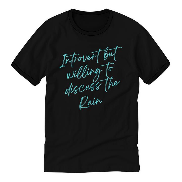 Introvert But Willing To Discuss The Rain Unisex Cotton Ringer T-Shirt