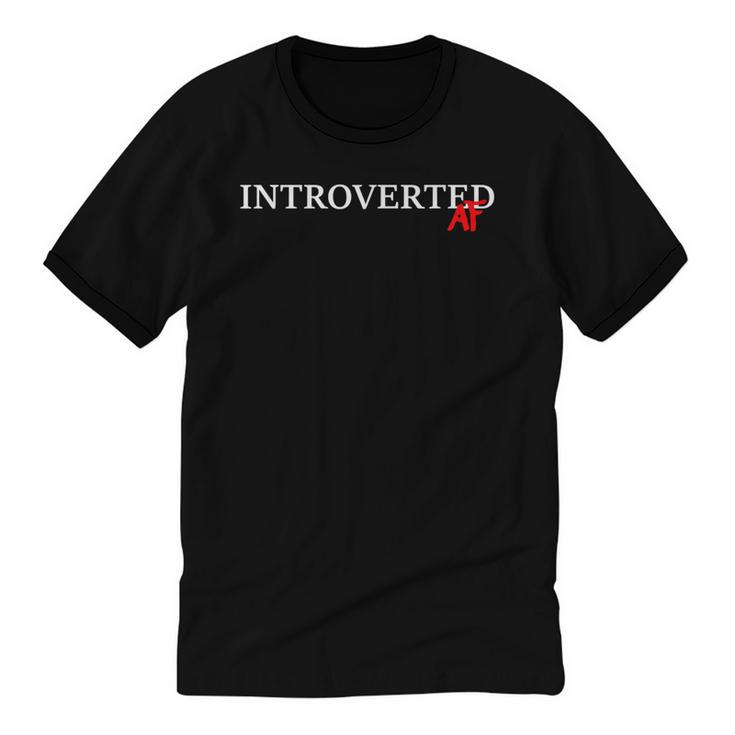 Introverted AF Sarcastic Antisocial Introvert Humor Unisex Cotton Ringer T-Shirt