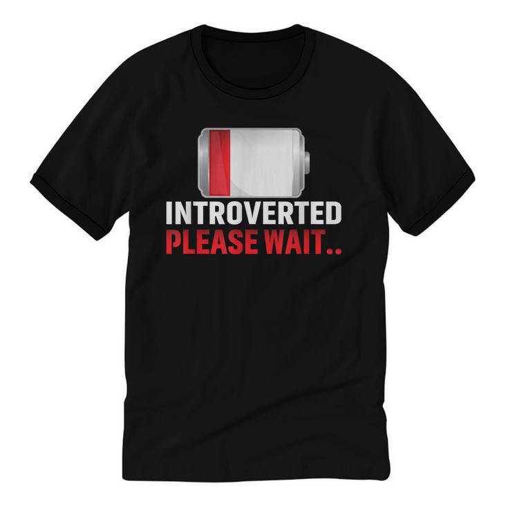 Introverted Please Wait Introvert Saying Sarcasm Unisex Cotton Ringer T-Shirt