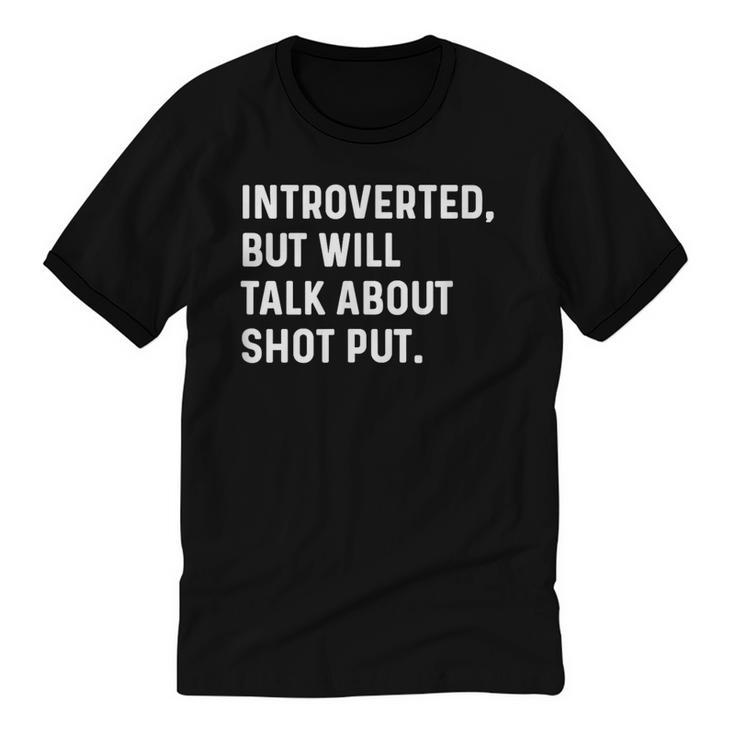 Introverted But Will Talk About Shot Put Track Field Thrower Unisex Cotton Ringer T-Shirt