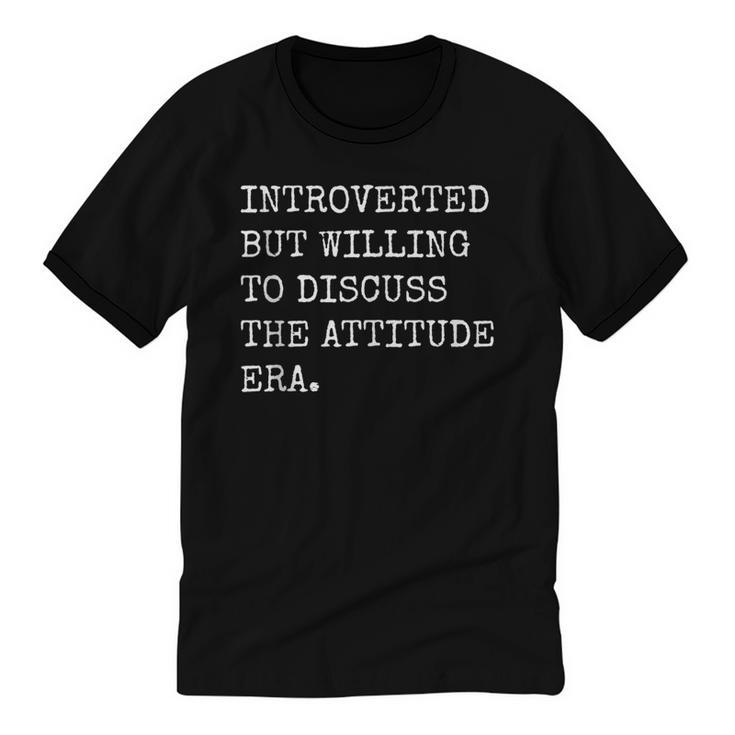 Introverted But Willing To Discuss The Attitude Era Sarcasm Unisex Cotton Ringer T-Shirt