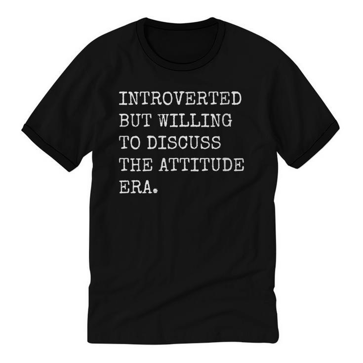 Introverted But Willing To Discuss The Attitude Era Sarcasm Unisex Cotton Ringer T-Shirt