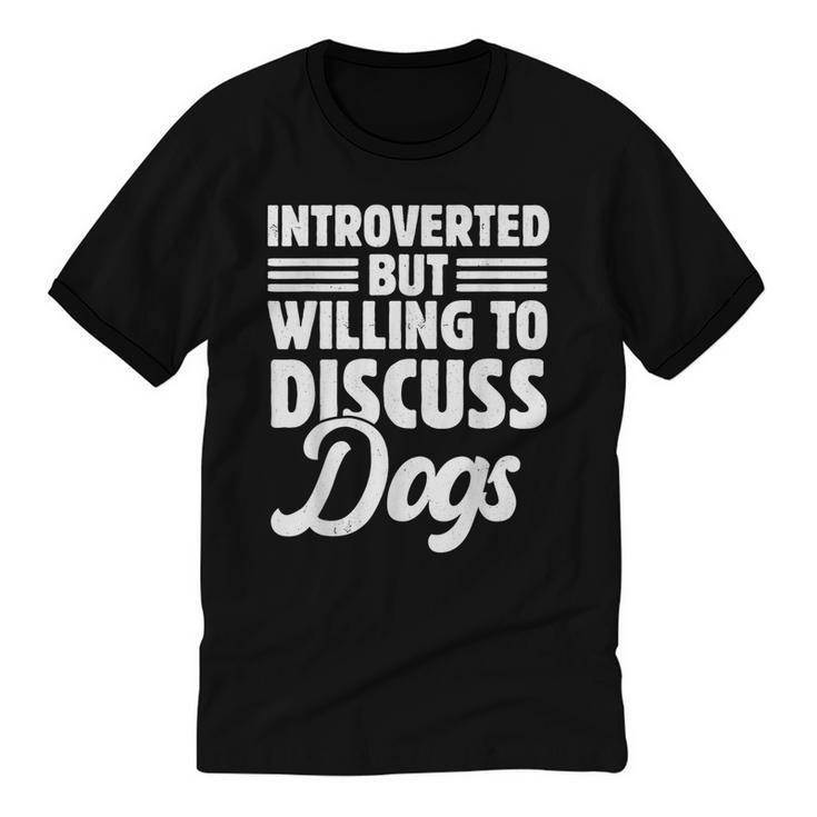 Introverted But Willing To Discuss Dogs Introverts Unisex Cotton Ringer T-Shirt