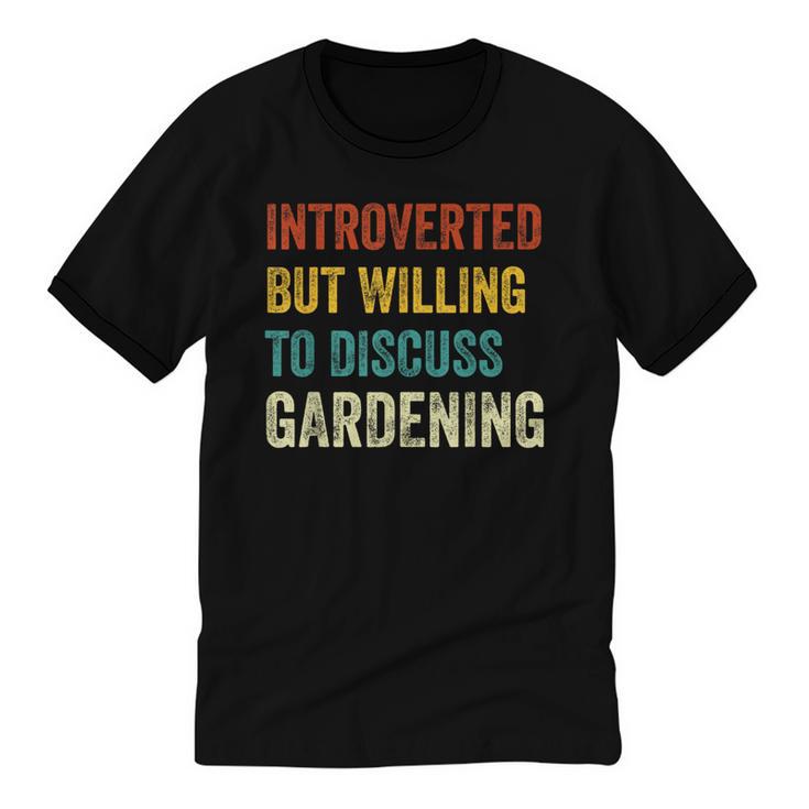 Introverted But Willing To Discuss Gardening Hobby Unisex Cotton Ringer T-Shirt